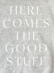 HERE COMES THE GOOD STUFF - Heather Gray