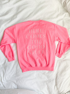 HERE COMES THE GOOD STUFF - Hot Pink