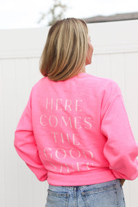 HERE COMES THE GOOD STUFF - Hot Pink